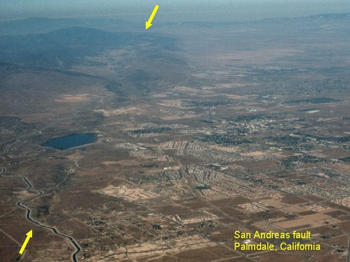 San Andreas fault Palmdale, California © 2014 Pearson Education, Inc. 