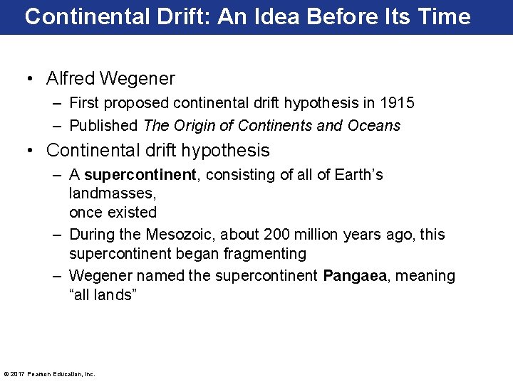 Continental Drift: An Idea Before Its Time • Alfred Wegener – First proposed continental