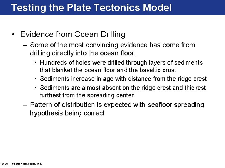 Testing the Plate Tectonics Model • Evidence from Ocean Drilling – Some of the