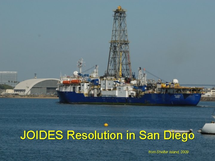 JOIDES Resolution in San Diego from Shelter Island, 2009 