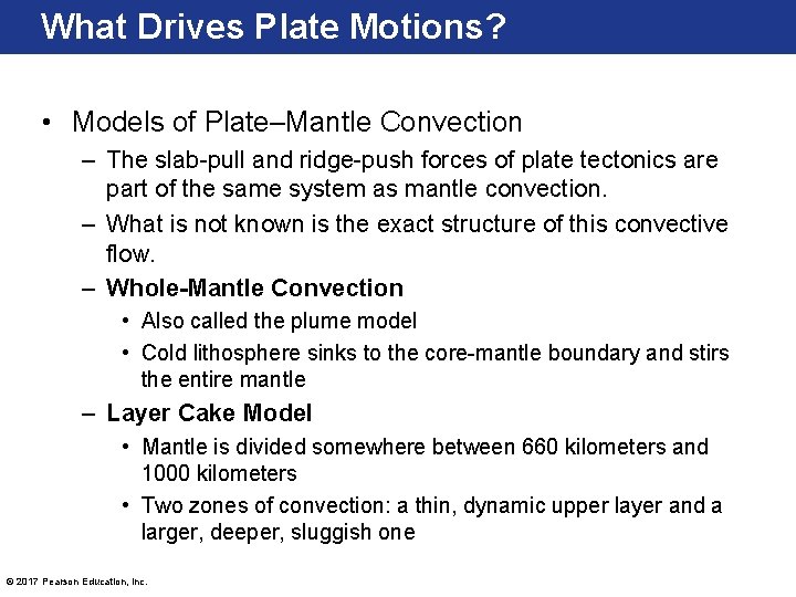 What Drives Plate Motions? • Models of Plate–Mantle Convection – The slab-pull and ridge-push