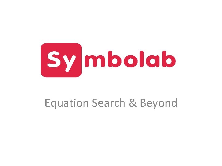 Equation Search & Beyond 