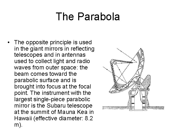 The Parabola • The opposite principle is used in the giant mirrors in reflecting