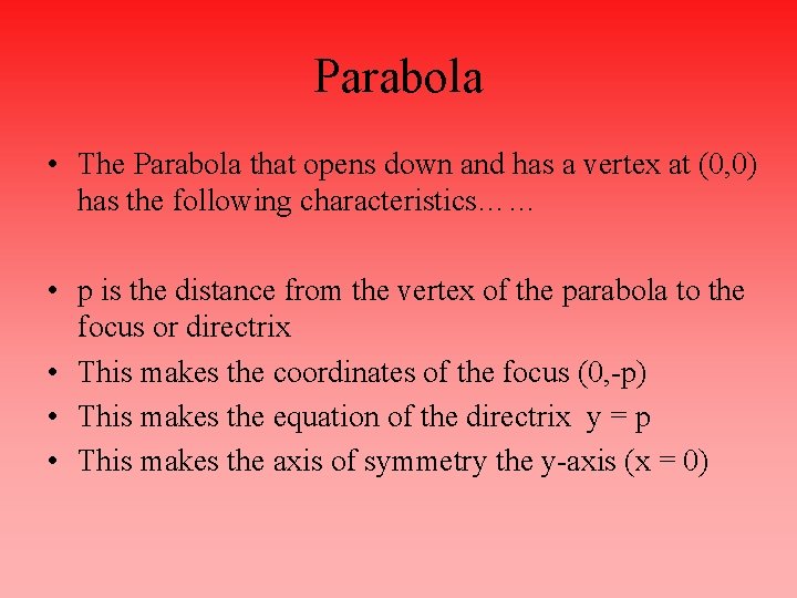 Parabola • The Parabola that opens down and has a vertex at (0, 0)