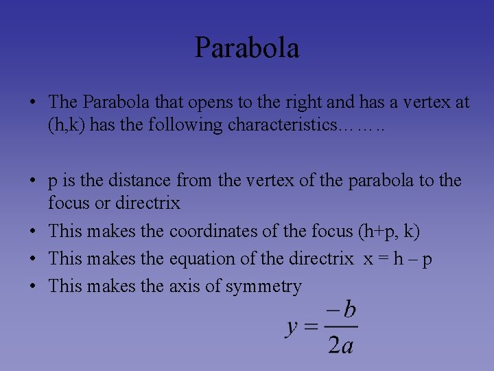 Parabola • The Parabola that opens to the right and has a vertex at