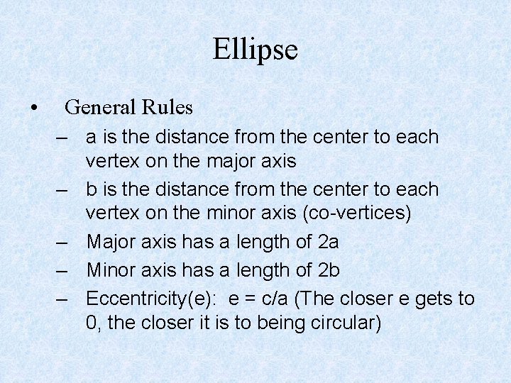 Ellipse • General Rules – a is the distance from the center to each