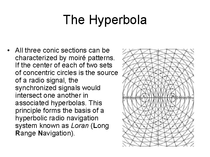 The Hyperbola • All three conic sections can be characterized by moiré patterns. If