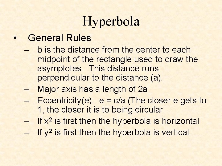 Hyperbola • General Rules – b is the distance from the center to each