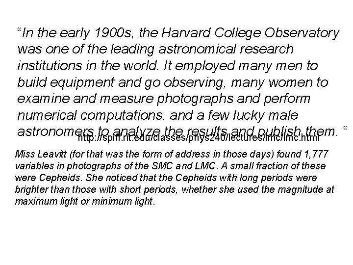 “In the early 1900 s, the Harvard College Observatory was one of the leading