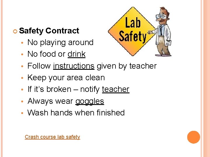  Safety • • Contract No playing around No food or drink Follow instructions