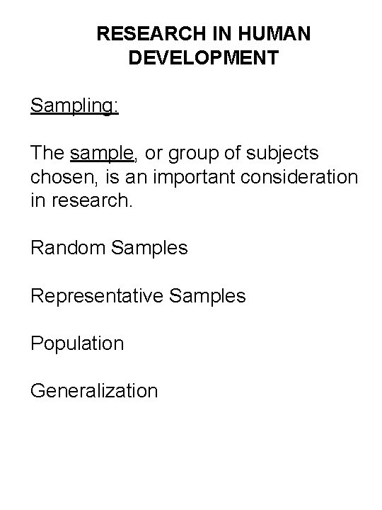 RESEARCH IN HUMAN DEVELOPMENT Sampling: The sample, or group of subjects chosen, is an