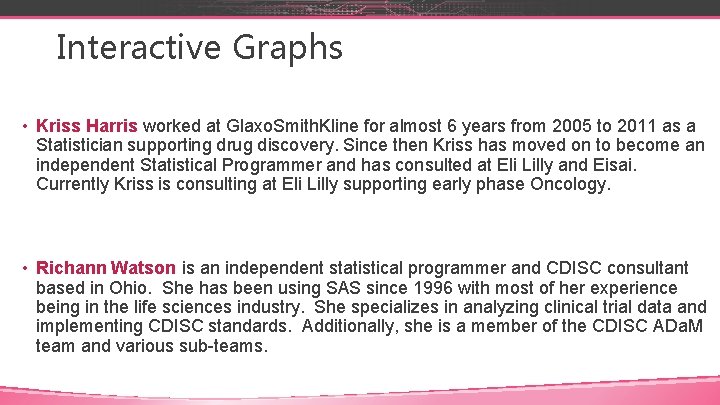 Interactive Graphs • Kriss Harris worked at Glaxo. Smith. Kline for almost 6 years