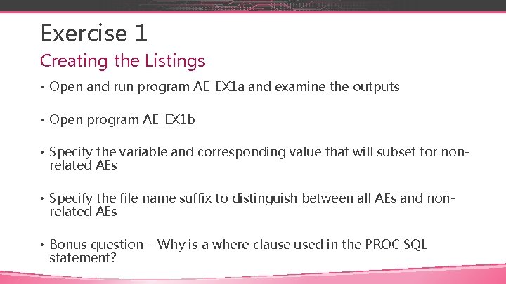 Exercise 1 Creating the Listings • Open and run program AE_EX 1 a and