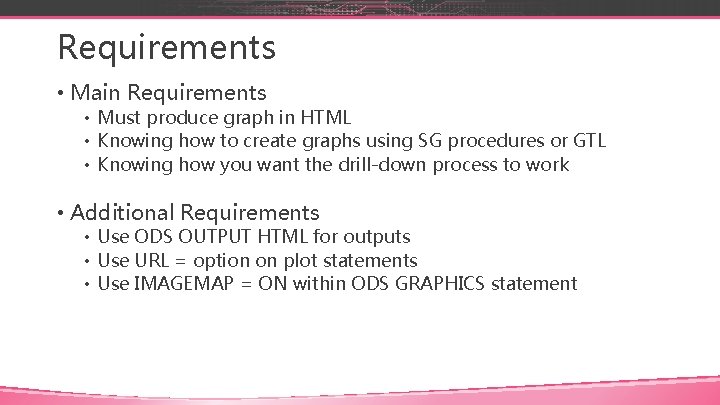 Requirements • Main Requirements • Must produce graph in HTML • Knowing how to