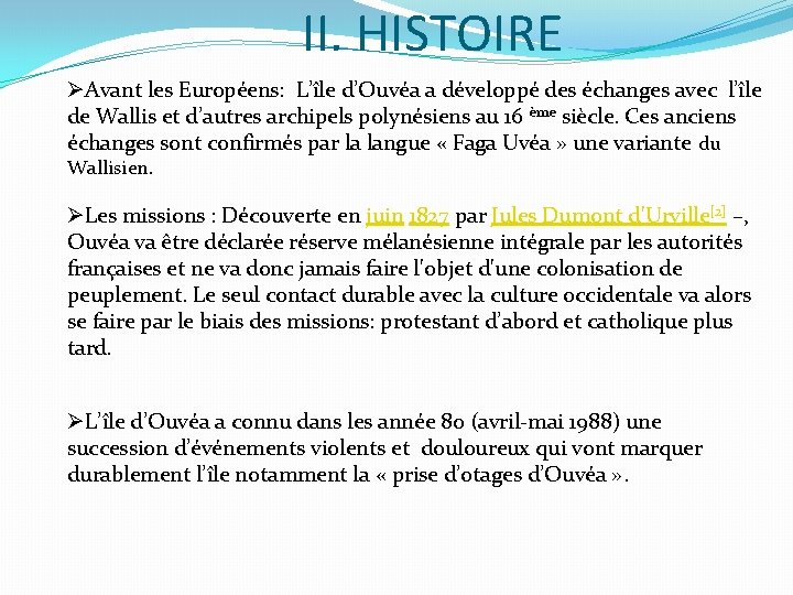 II. HISTOIRE ØAvant les Européens: L’île d’Ouvéa a développé des échanges avec l’île de