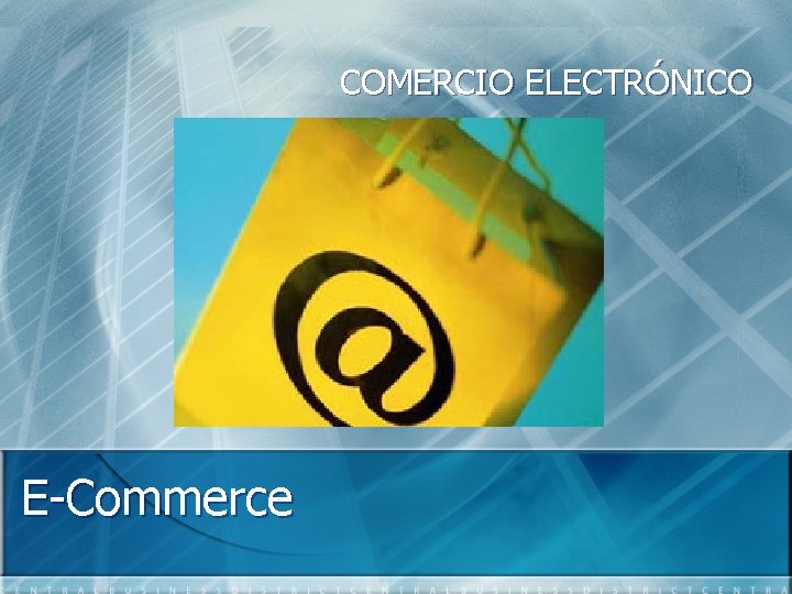 COMERCIO ELECTRÓNICO E-Commerce 