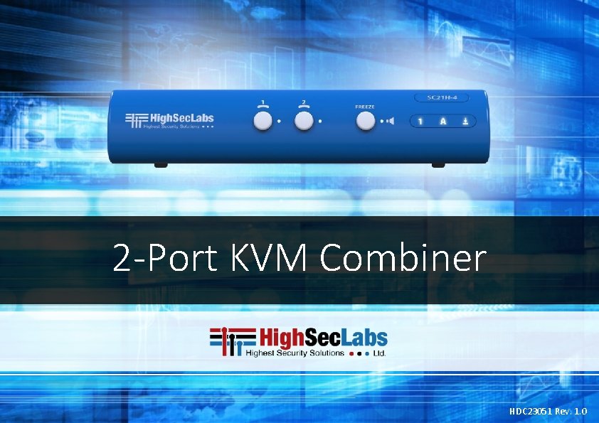 HSL 2 -Port KVM COMBINER 2 -Port KVM Combiner HDC 23051 Rev. 1. 0