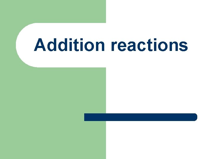 Addition reactions 