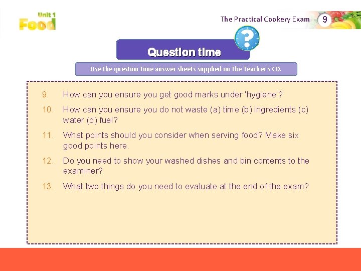 The Practical Cookery Exam Question time Use the question time answer sheets supplied on The Practical Cookery Exam Question time Use the question time answer sheets supplied on