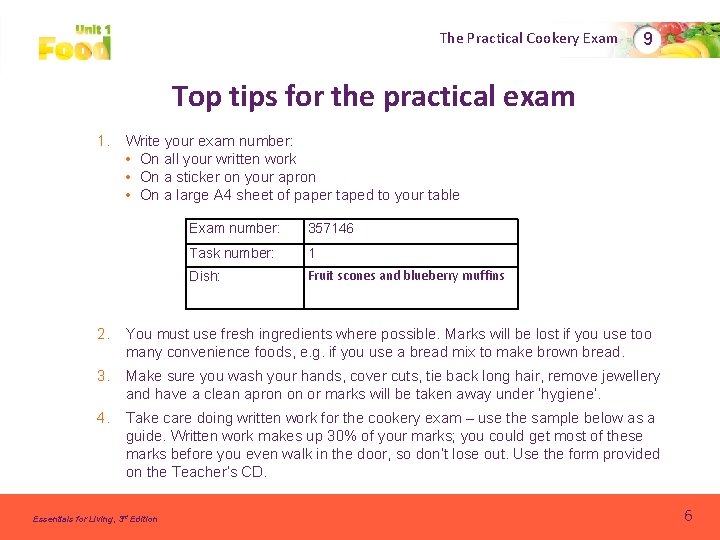The Practical Cookery Exam 9 Top tips for the practical exam 1. Write your The Practical Cookery Exam 9 Top tips for the practical exam 1. Write your