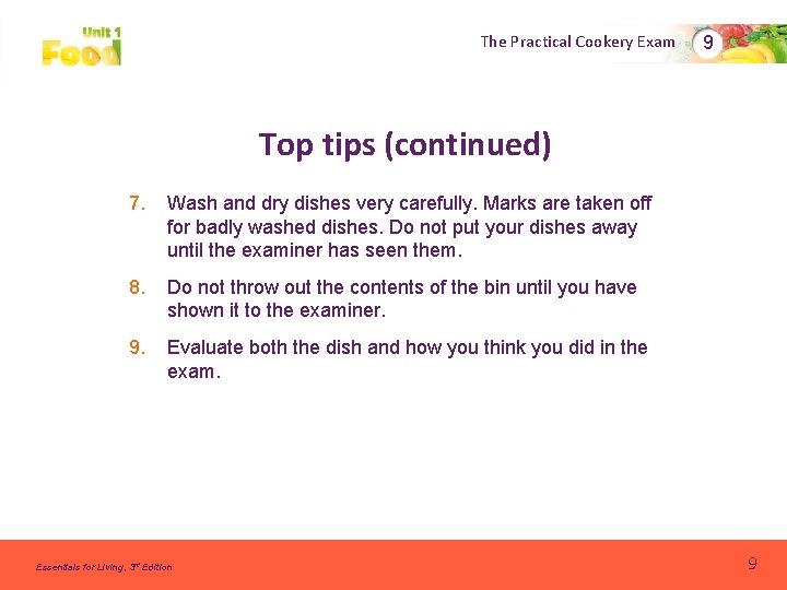The Practical Cookery Exam 9 Top tips (continued) 7. Wash and dry dishes very The Practical Cookery Exam 9 Top tips (continued) 7. Wash and dry dishes very