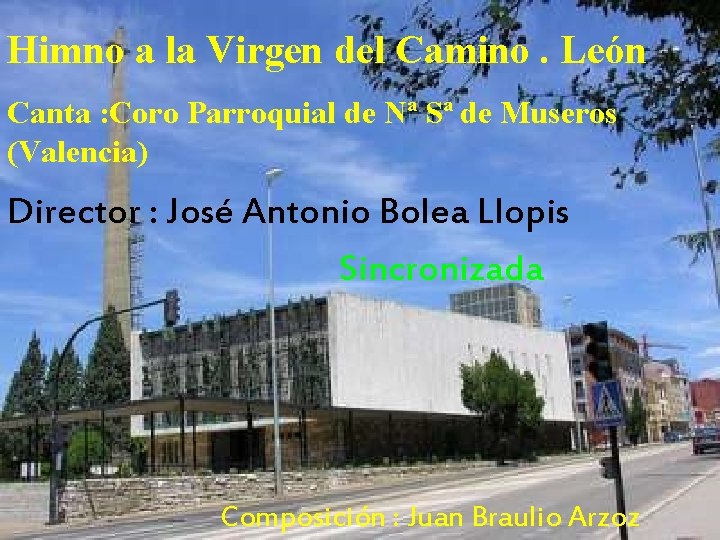 Himno a la Virgen del Camino. León Canta : Coro Parroquial de Nª Sª