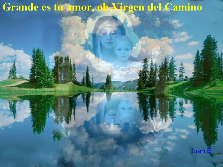 Grande es tu amor, oh Virgen del Camino 