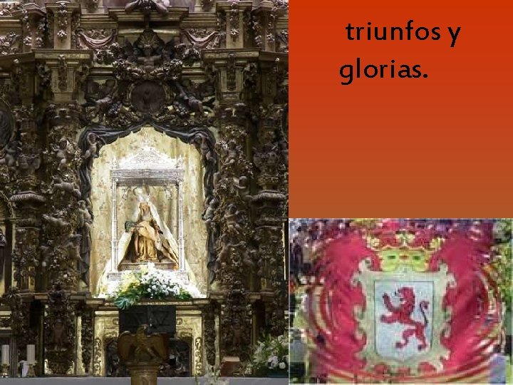 triunfos y glorias. 