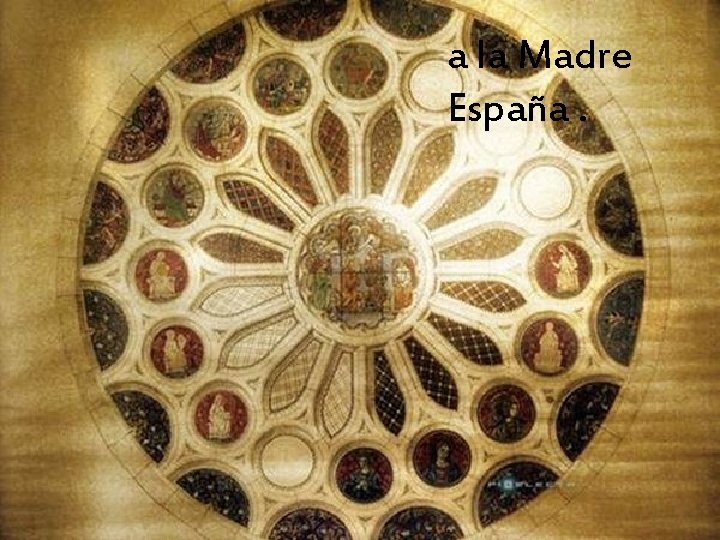a la Madre España. 