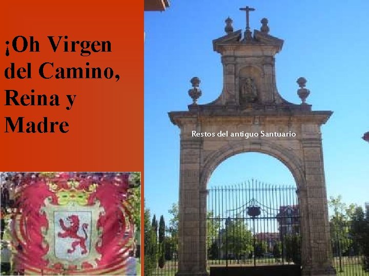 ¡Oh Virgen del Camino, Reina y Madre Restos del antiguo Santuario 