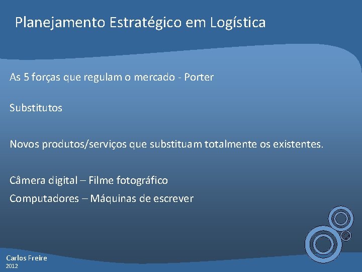 Planejamento Estratégico em Logística As 5 forças que regulam o mercado - Porter Substitutos