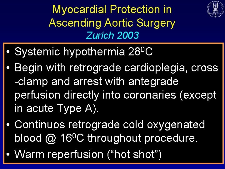 Myocardial Protection in Ascending Aortic Surgery Zurich 2003 • Systemic hypothermia 280 C •