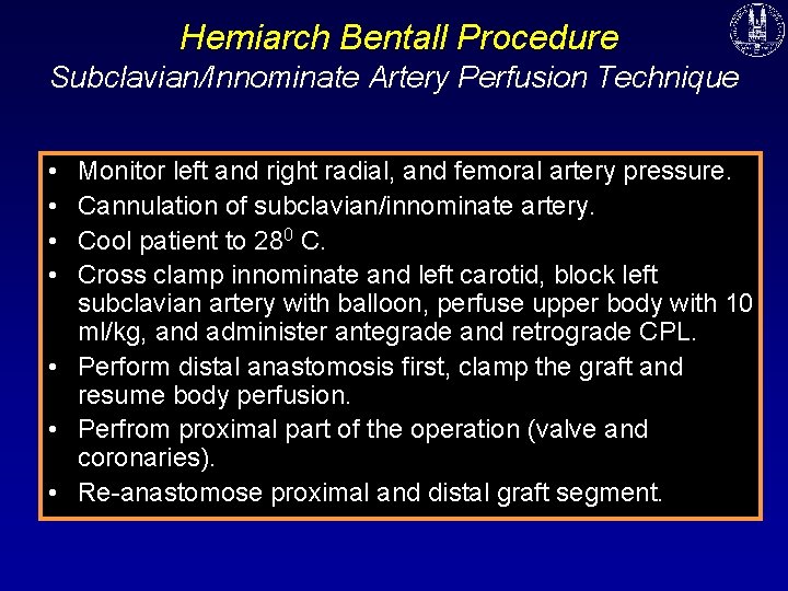 Hemiarch Bentall Procedure Subclavian/Innominate Artery Perfusion Technique • • Monitor left and right radial,