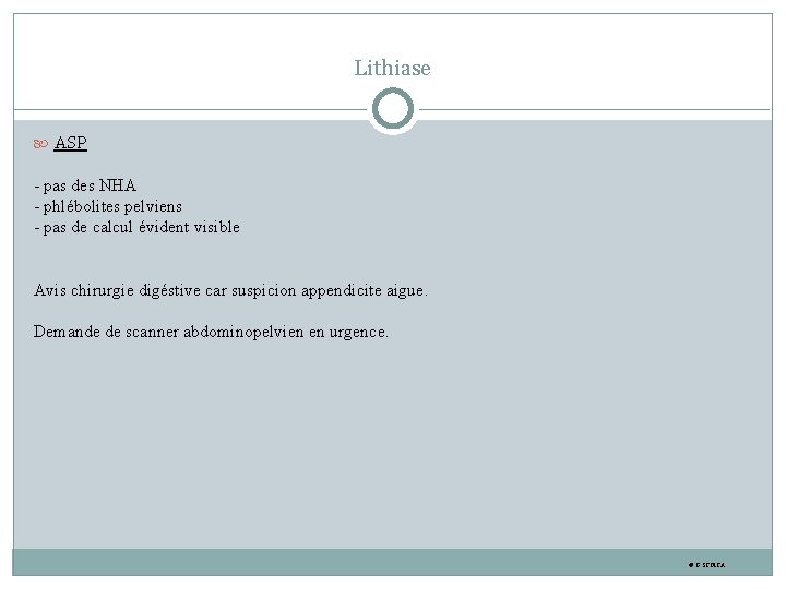 Lithiase ASP - pas des NHA - phlébolites pelviens - pas de calcul évident