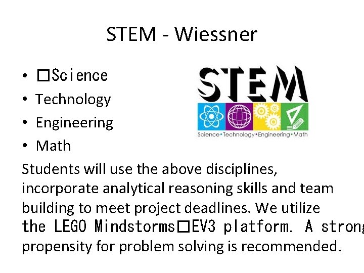 STEM - Wiessner • �Science • Technology • Engineering • Math Students will use