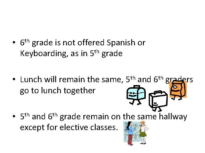  • 6 th grade is not offered Spanish or Keyboarding, as in 5