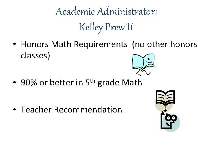 Academic Administrator: Kelley Prewitt • Honors Math Requirements (no other honors classes) • 90%