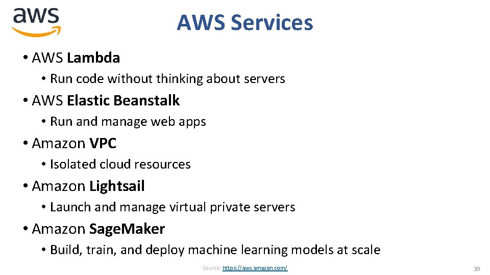 AWS Services • AWS Lambda • Run code without thinking about servers • AWS