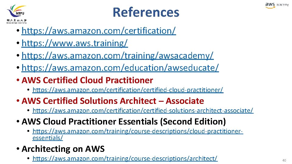References • https: //aws. amazon. com/certification/ • https: //www. aws. training/ • https: //aws.