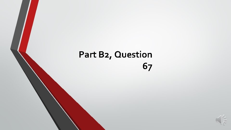 Part B 2, Question 67 