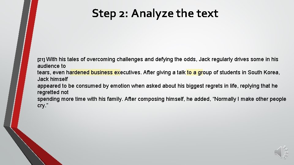 Step 2: Analyze the text [21] With his tales of overcoming challenges and defying