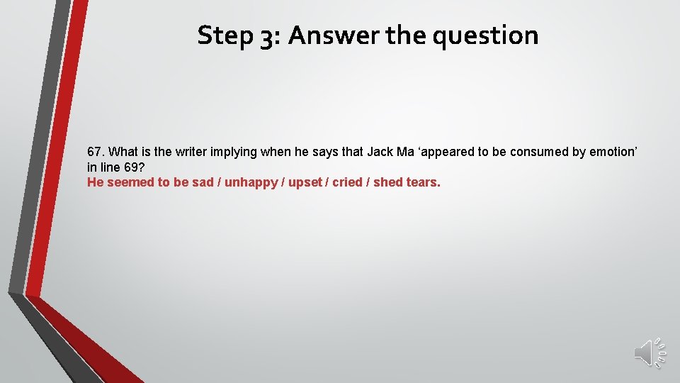Step 3: Answer the question 67. What is the writer implying when he says