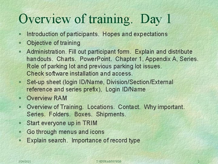 Overview of training. Day 1 § Introduction of participants. Hopes and expectations § Objective