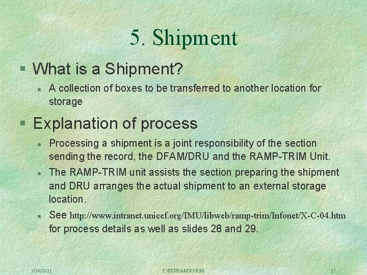 5. Shipment § What is a Shipment? l A collection of boxes to be