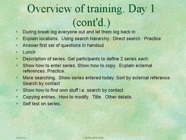 Overview of training. Day 1 (cont'd. ) § § § § § During break