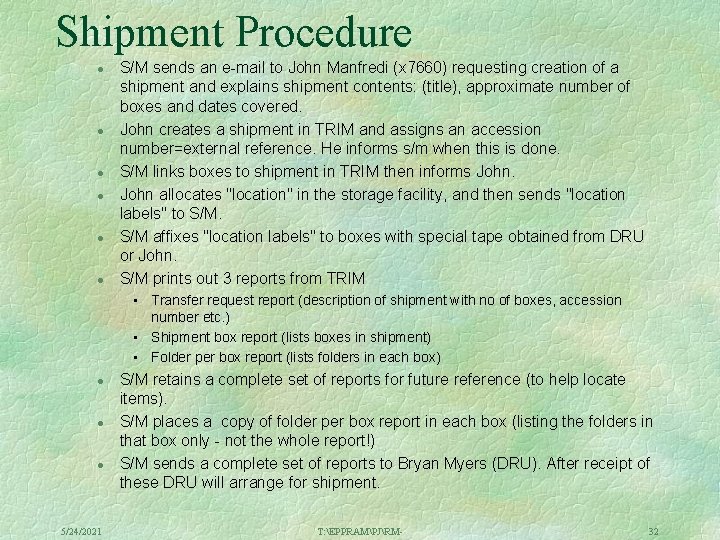 Shipment Procedure l l l S/M sends an e-mail to John Manfredi (x 7660)