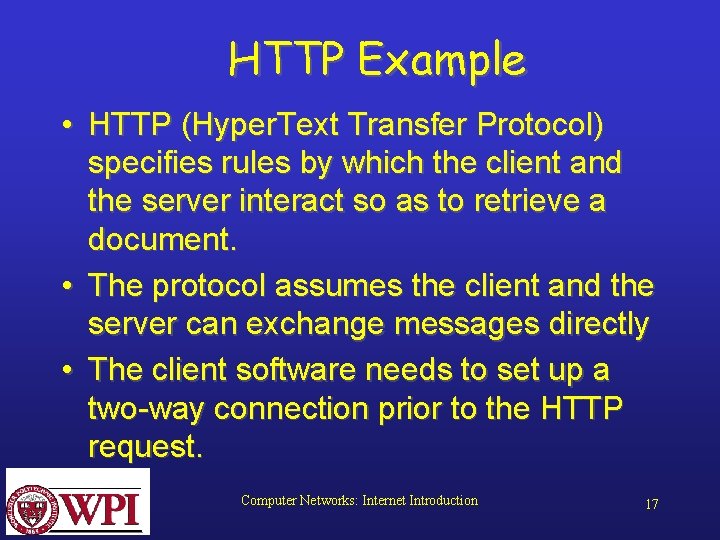 HTTP Example • HTTP (Hyper. Text Transfer Protocol) specifies rules by which the client