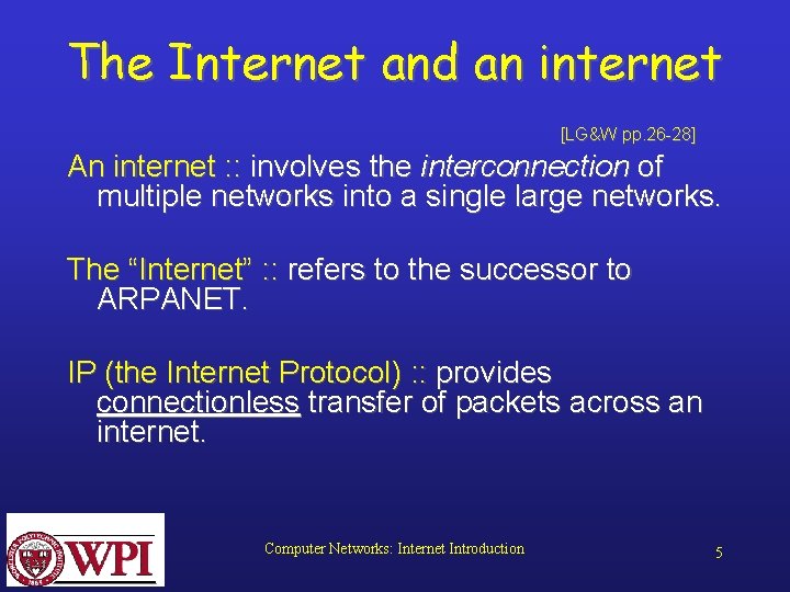 The Internet and an internet [LG&W pp. 26 -28] An internet : : involves