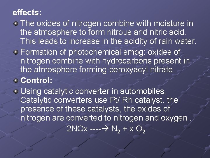 effects: The oxides of nitrogen combine with moisture in the atmosphere to form nitrous