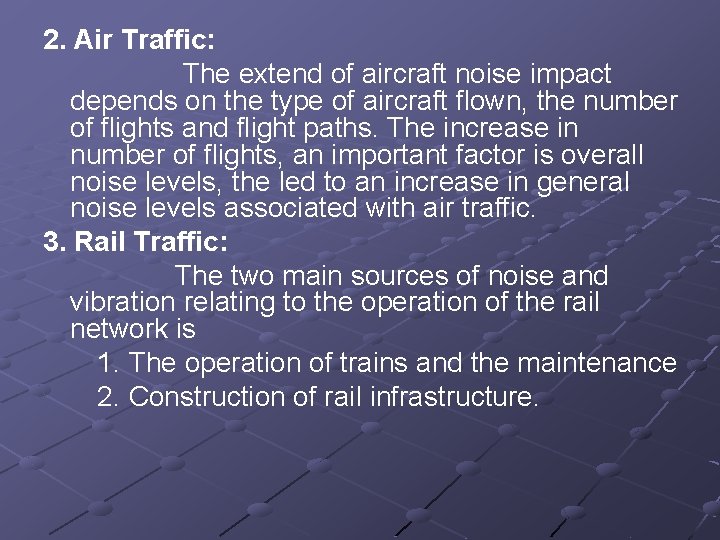 2. Air Traffic: The extend of aircraft noise impact depends on the type of